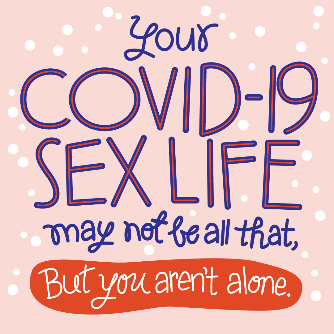 Your COVID-19 sex life may not be all that, but you aren't alone