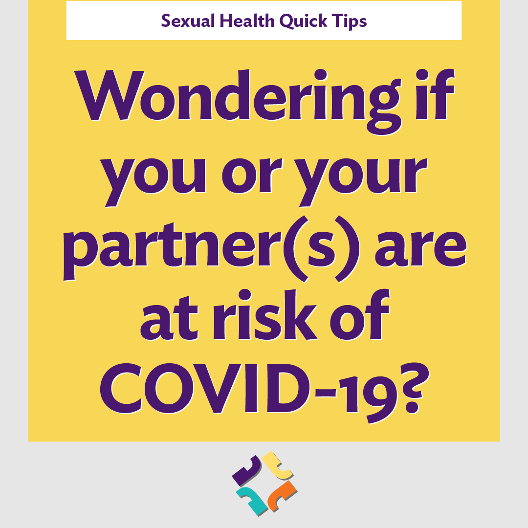 Wondering if you or your partner(s) are at risk of COVID-19?
