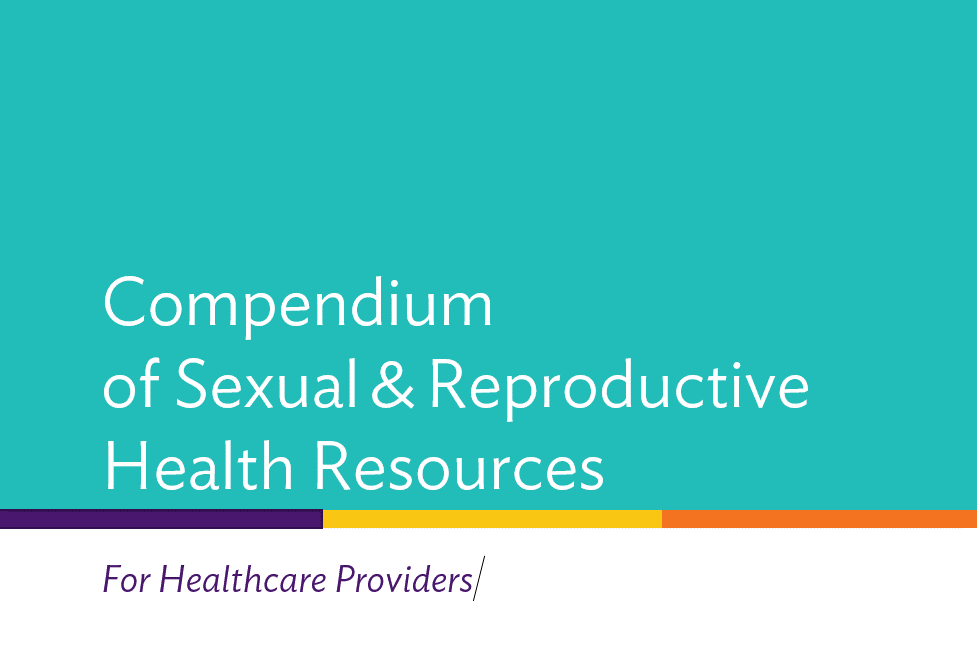 Compendium of Sexual & Reproductive Health Resources for Healthcare Providers 